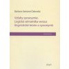 Vzťahy synonymie: logická sémantika verzus lingvistické teórie o synonymii - Barbora Geistová Čakovská