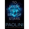 To Sleep in a Sea of Stars (Paolini Christopher)