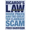 Ricardo's Law: House Prices and the Great Tax Clawback Scam