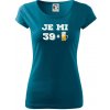 Je mi 40 pivo - Dámske tričko Pure - XL ( Petrolejová )