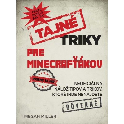Tajné triky pre Minecrafťákov - Megan Miller