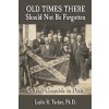 Old Times There Should Not Be Forgotten: Cultural Genocide in Dixie