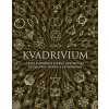 Kvadrivium - Čtyři svobodná umění: aritmetika, geometrie, hudba a astronomie - Anthony Ashton