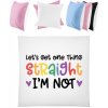 Dúhový Farebný Vankúš - Nápis - Let's get one thing Straight - Biela / Anitcká Ružová - Standard - Darčeky PrintEQ - 40x40cm
