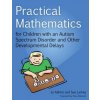Practical Mathematics for Children with an Autism Spectrum Disorder and Other Developmental Delays (Jo Adkins)(Brožovaná)