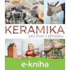 E-kniha Keramika pro život s přírodou - Veronika Tymelová