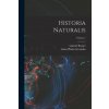 Historia Naturalis; Volume 1 (Gabriel Brotier)(Brožovaná)
