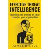 Effective Threat Intelligence: Building and running an intel team for your organization (James Dietle)()