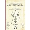 The Fundamental Book of Sigil Magick Vol. 3: The Compendium - A Directory of Magick Sigils