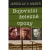 Bojovníci železné opony - Jaroslav V. Mareš