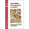 Od autobiografie k autofikci - Zuzana Fonioková