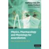 Physics, Pharmacology and Physiology for Anaesthetists : Key Con