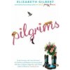 Pilgrims (Elizabeth Gilbert)(Brožovaná)
