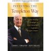 Investing the Templeton Way: The Market-Beating Strategies of Value Investing's Legendary Bargain Hunter