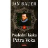 Poslední láska Petra Voka - Jan Bauer