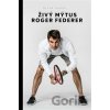 Živý mýtus Roger Federer - Milan Hanuš