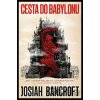 Cesta do Babylonu - Josiah Bancroft