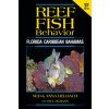 Reef Fish Behavior - Florida Caribbean Bahamas - 2nd Edition (Anna Deloach)(Brožovaná)