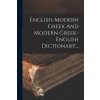 English-modern Greek And Modern Greek-english Dictionary...