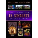Kniha Život ve staletích - 15. století - Lexikon historie - Vlastimil Vondruška