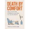 Death by Comfort (Paul Taylor)(Brožovaná)