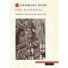 Věk katedrál - Georges Duby