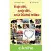 Moje děti, tvoje děti, naše šťastná rodina - Kateřina Novotná, Iva Kyselá