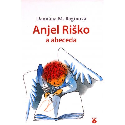 Anjel Riško a abeceda - Damiána M. Bagínová