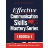 Effective Communication Skills Mastery Bible