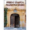 Příběhy starých pražských domů - Wagnerová Magdalena