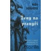 Ženy na pranýři - Naďa Horáková