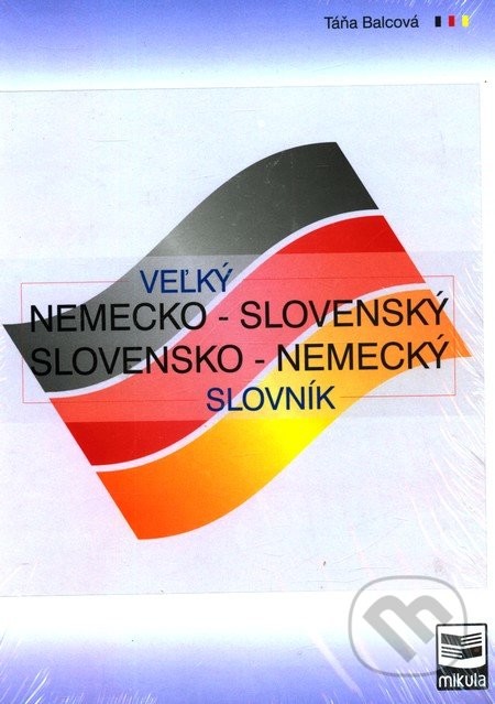 Veľký nemecko-slovenský a slovensko-nemecký slovník - Táňa Balcová