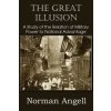 Great Illusion A Study of the Relation of Military Power to National Advantage