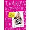 Tvárová gymnastika 10 minút denne, mínus 10 rokov - Tekelyová Emma