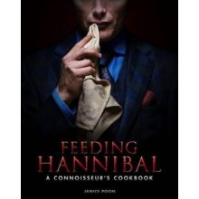 Feeding Hannibal: A Connoisseurs Cookbook