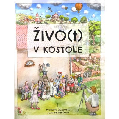 Život v kostole - Markéta Žižkovská, Zuzana Lančová