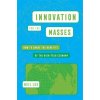 Innovation for the Masses – How to Share the Benefits of the High–Tech Economy (Neil Lee)(Pevná)