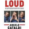 Angelo Cataldi: Loud: How a Shy Nerd Came to Philadelphia and Turned Up the Volume in the Most Passionate Sports City in America (Cataldi Angelo)