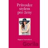 Průvodce stylem pro ženy - Dagmar Vorwerková