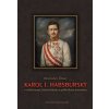 Karol I. Habsburský - Stanislav Žlnay