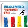 Netradiční pomůcky v drobných pohybových hrách