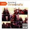 Three 6 Mafia - Playlist - The Very Best of