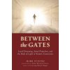Between the Gates: Lucid Dreaming, Astral Projection, and the Body of Light in Western Esotericism (Stavish Mark)