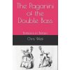 The Paganini of the Double Bass: Bottesini in Britain