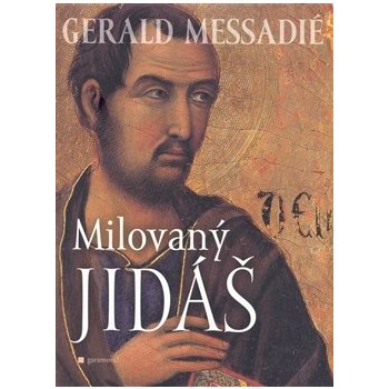 Milovaný Jidáš - Gerald Messadié