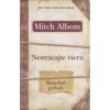 Nestrácajte vieru - Mitch Albom