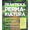 Praktická permakultura pro domov, komunitu i celou Zemi - Bloomová, Dave Boehnlein Jessi