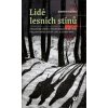 Lidé lesních stínů Dramatický příběh z křivoklátských lesů z dob kdy ještě nebyly takové jaké je - Kuška Martin