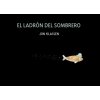 El ladron del sombrero - Jon Klassen