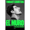 EL MURO LA HISTORIA DE MI VIDA (THIBAUT COURTOIS)(Kniha)